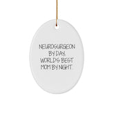 Funny Neurosurgeon Gifts, Oval Ornament for World's Best Mom By Night, Christmas Unique Gifts from Family - Image 1